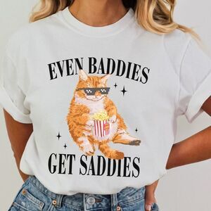Even Baddies Get Saddies Cat Funny Unhinged Retro TShirt
